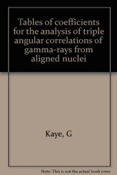 book Tables of Coefficients for the Analysis of Triple Angular Correlations of Gamma-Rays from Aligned Nuclei