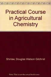 book A Practical Course in Agricultural Chemistry