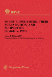 book Modified Polymers, their Preparation and Properties. Main Lectures Presented at the Fourth Bratislava Conference on Polymers, Bratislava, Czechoslovakia, 1–4 July 1975