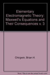 book Maxwell's Equations and their Consequences. Elementary Electromagnetic Theory