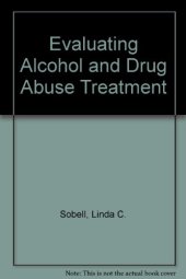 book Evaluating Alcohol and Drug Abuse Treatment Effectiveness. Recent Advances