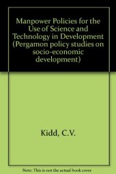 book Manpower Policies for the Use of Science and Technology in Development. Pergamon Policy Studies on Socio-Economic Development