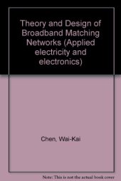 book Theory and Design of Broadband Matching Networks. Applied Electricity and Electronics