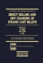 book Direct Rolling and Hot Charging of Strand Cast Billets. Proceedings of the Metallurgical Society of the Canadian Institute of Mining and Metallurgy