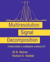 book Multiresolution Signal Decomposition. Transforms, Subbands, and Wavelets