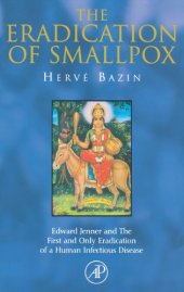 book The Eradication of Smallpox. Edward Jenner and the First and Only Eradication of a Human Infectious Disease