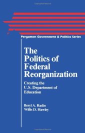 book The Politics of Federal Reorganization. Creating the U.S. Department of Education