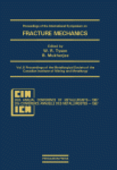 book Proceedings of the Metallurgical Society of the Canadian Institute of Mining and Metallurgy. Proceedings of the International Symposium on Fracture Mechanics, Winnipeg, Canada, August 23–26, 1987