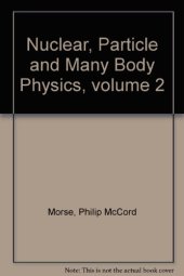 book Nuclear, Particle and Many Body Physics