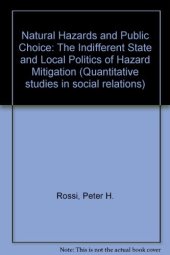 book Natural Hazards and Public Choice. The State and Local Politics of Hazard Mitigation