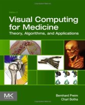 book Visual Computing for Medicine. Theory, Algorithms, and Applications