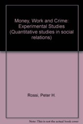 book Money, Work, and Crime. Experimental Evidence