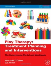 book Play Therapy Treatment Planning and Interventions. The Ecosystemic Model and Workbook