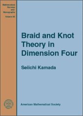 book Braid and Knot Theory in Dimension Four