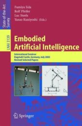 book Embodied Artificial Intelligence: International Seminar, Dagstuhl Castle, Germany, July 7-11, 2003. Revised Papers