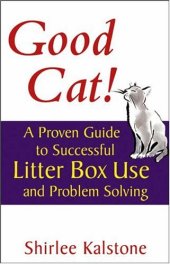 book Good cat!: a proven guide to successful litter box use and problem solving