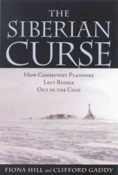 book The Siberian curse: how communist planners left Russia out in the cold