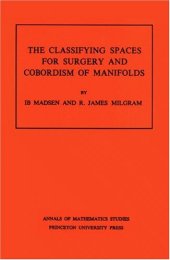 book The classifying spaces for surgery and cobordism of manifolds