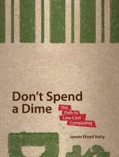 book Don't spend a dime: the path to low-cost computing