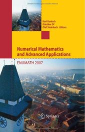 book Numerical Mathematics and Advanced Applications: Proceedings of ENUMATH 2007, the 7th European Conference on Numerical Mathematics and Advanced Applications, Graz, Austria, September 2007