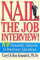 book Nail the job interview!: 101 dynamite answers to interview questions