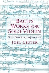 book Bach's works for solo violin: style, structure, performance