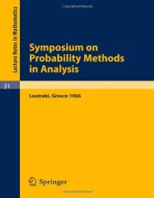 book Symposium on Probability Methods in Analysis lectures delivered at a symposium at Loutraki, Greece, 22.5-4.6. 1966