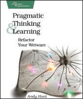 book Pragmatic thinking and learning: refactor your wetware