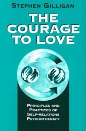 book The courage to love: principles and practices of self-relations psychotherapy