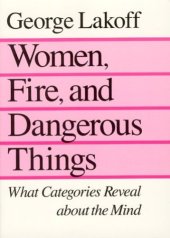 book Women, fire, and dangerous things: what categories reveal about the mind