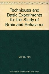 book Techniques and Basic Experiments for the Study of Brain and Behavior