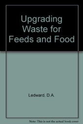 book Upgrading Waste for Feeds and Food. Proceedings of Previous Easter Schools in Agricultural Science