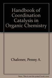 book Handbook of Coordination Catalysis in Organic Chemistry