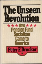 book The Unseen Revolution. How Pension Fund Socialism Came to America