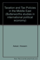 book Taxation and Tax Policies in the Middle East. Butterworths Studies in International Political Economy