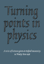 book Turning Points in Physics. A Series of Lectures Given at Oxford University in Trinity Term 1958