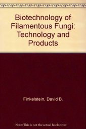 book Biotechnology of Filamentous Fungi. Technology and Products