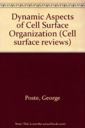 book Dynamic Aspects of Cell Surface Organization. Cell Surface Reviews