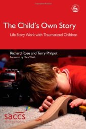 book The Child's Own Story: Life Story Work with Traumatized Children