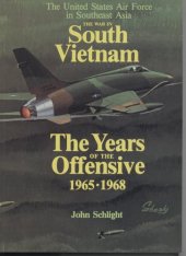 book The War in South Vietnam: The Years of the Offensive, 1965-1968