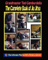 book The Complete Book Of Jiu Jitsu: With Grandmaster Ted Gambordella