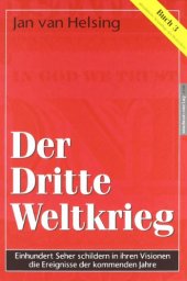 book Buch 3 - Der Dritte Weltkrieg. Einhundert Seher schildern in ihren Visionen die Ereignisse der kommenden Jahre