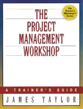 book The Project Management Workshop: A Trainer's Guide