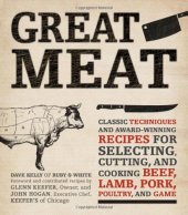 book Great Meat: Classic Techniques and Award-Winning Recipes for Selecting, Cutting, and Cooking Beef, Lamb, Pork, Poultry, and Game