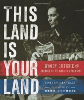 book This Land Is Your Land: Woody Guthrie and the Journey of an American Folk Song