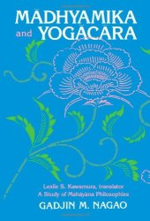 book Madhyamika and Yogacara: A Study of Mahayana Philosophies