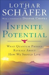 book Infinite Potential: What Quantum Physics Reveals About How We Should Live