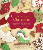 book Cookie Craft Christmas: Dozens of Decorating Ideas for a Sweet Holiday