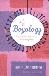 book Boyology: A Teen Girl's Crash Course in All Things Boy