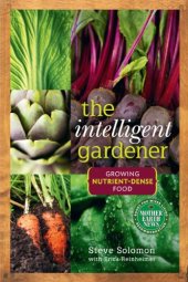 book The Intelligent Gardener: Growing Nutrient Dense Food